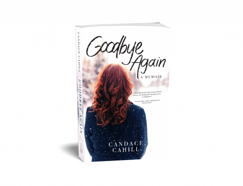 Goodbye Again: A Memoir cover art. By Candace Cahill. A must-read!